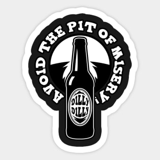 Dilly Dilly - Avoid the Pit of Misery Sticker